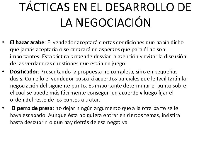 TÁCTICAS EN EL DESARROLLO DE LA NEGOCIACIÓN • El bazar árabe: El vendedor aceptará