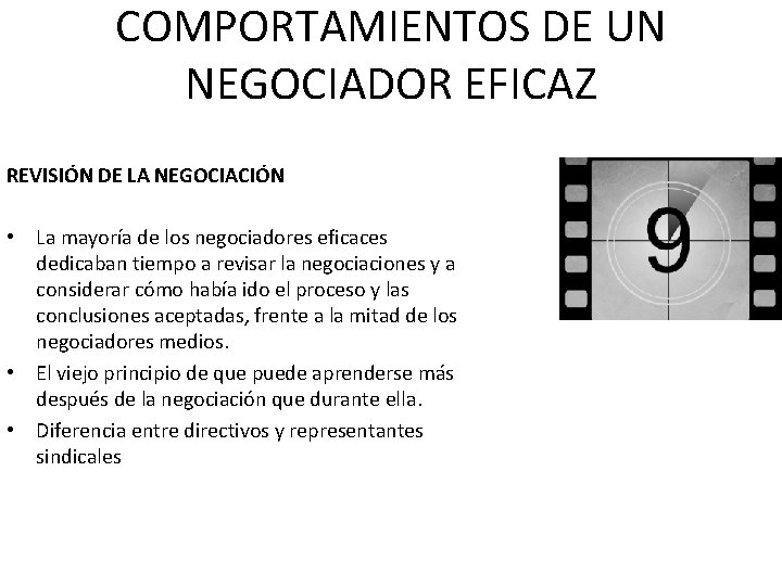 COMPORTAMIENTOS DE UN NEGOCIADOR EFICAZ REVISIÓN DE LA NEGOCIACIÓN • La mayoría de los