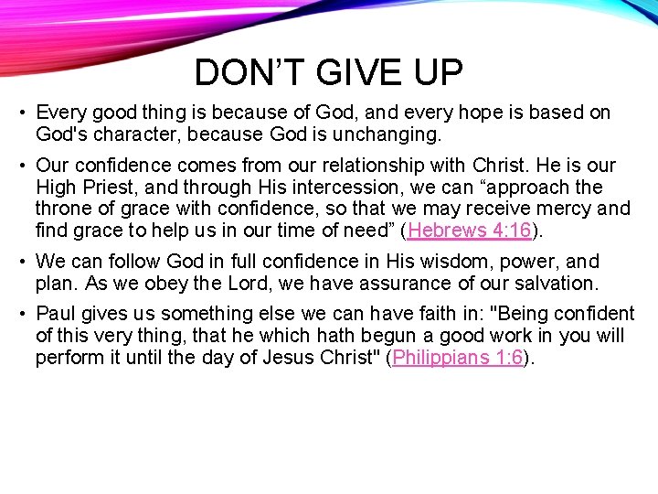 DON’T GIVE UP • Every good thing is because of God, and every hope