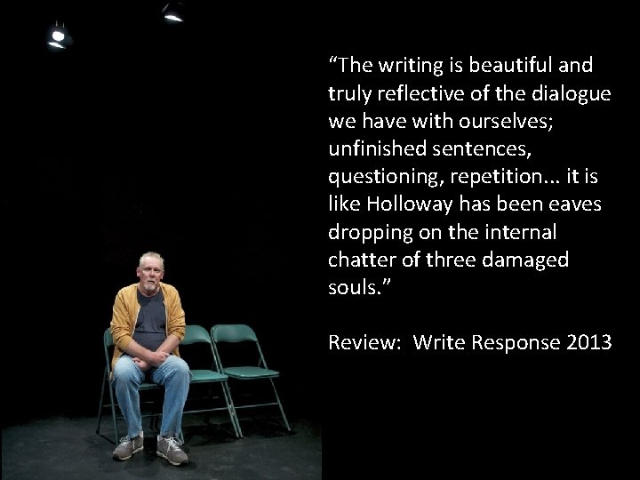 “The writing is beautiful and truly reflective of the dialogue we have with ourselves; “The writing is beautiful and truly reflective of the dialogue we have with ourselves;