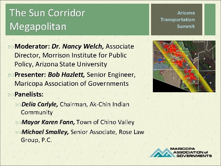The Sun Corridor Megapolitan Moderator: Dr. Nancy Welch, Associate Director, Morrison Institute for Public
