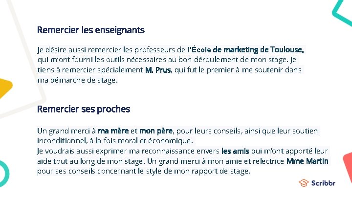 Remercier les enseignants Je désire aussi remercier les professeurs de l'École de marketing de