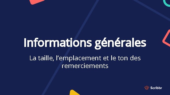 Informations générales La taille, l’emplacement et le ton des remerciements 