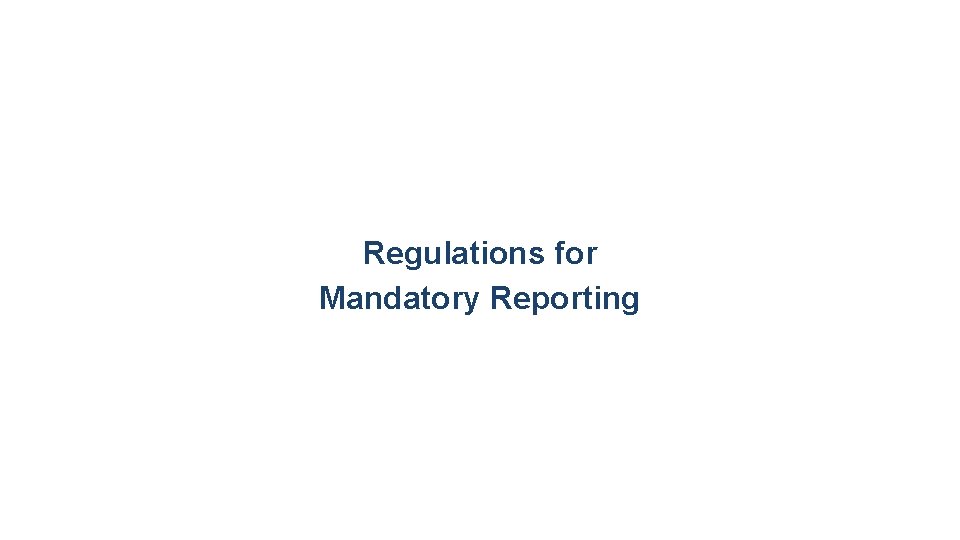 Regulations for Mandatory Reporting 