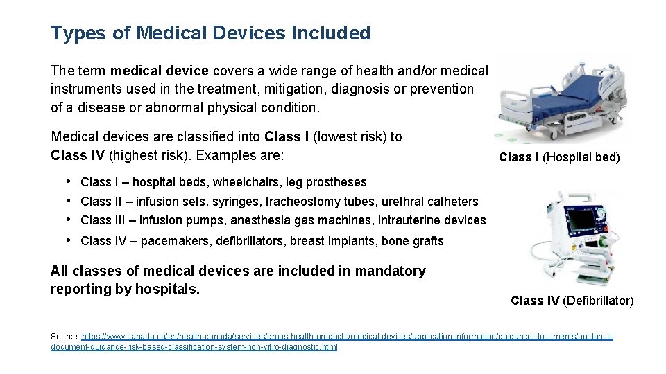 Types of Medical Devices Included The term medical device covers a wide range of