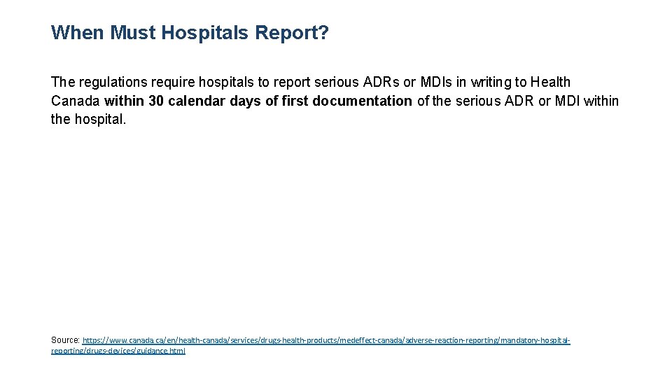 When Must Hospitals Report? The regulations require hospitals to report serious ADRs or MDIs