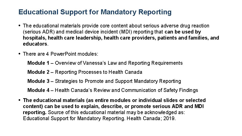 Educational Support for Mandatory Reporting • The educational materials provide core content about serious