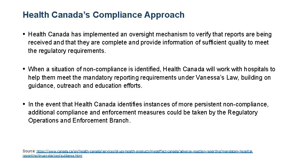 Health Canada’s Compliance Approach • Health Canada has implemented an oversight mechanism to verify