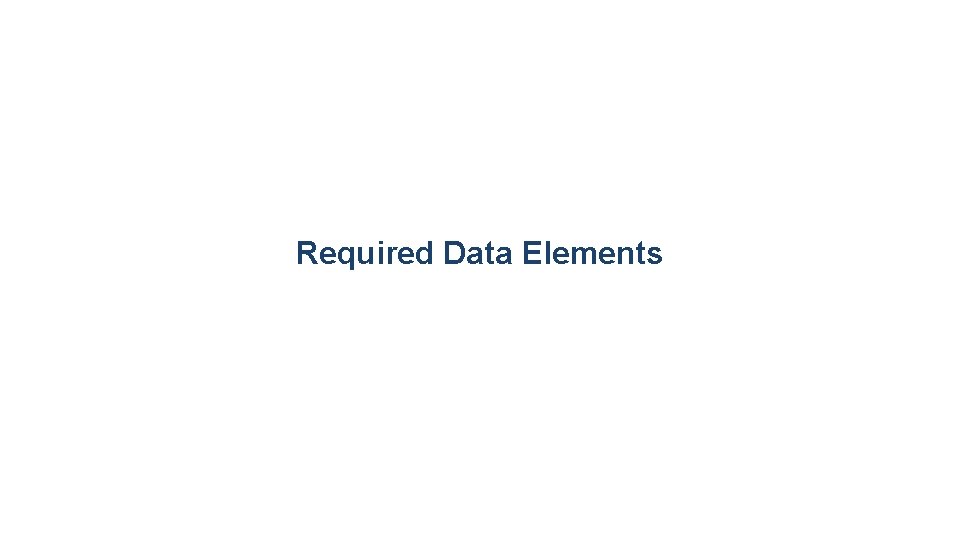 Required Data Elements 