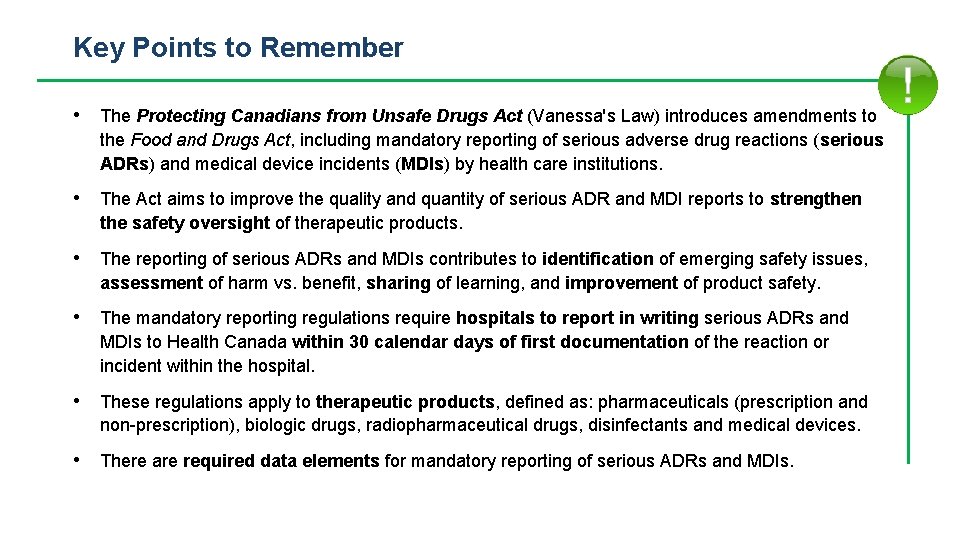 Key Points to Remember • The Protecting Canadians from Unsafe Drugs Act (Vanessa's Law)