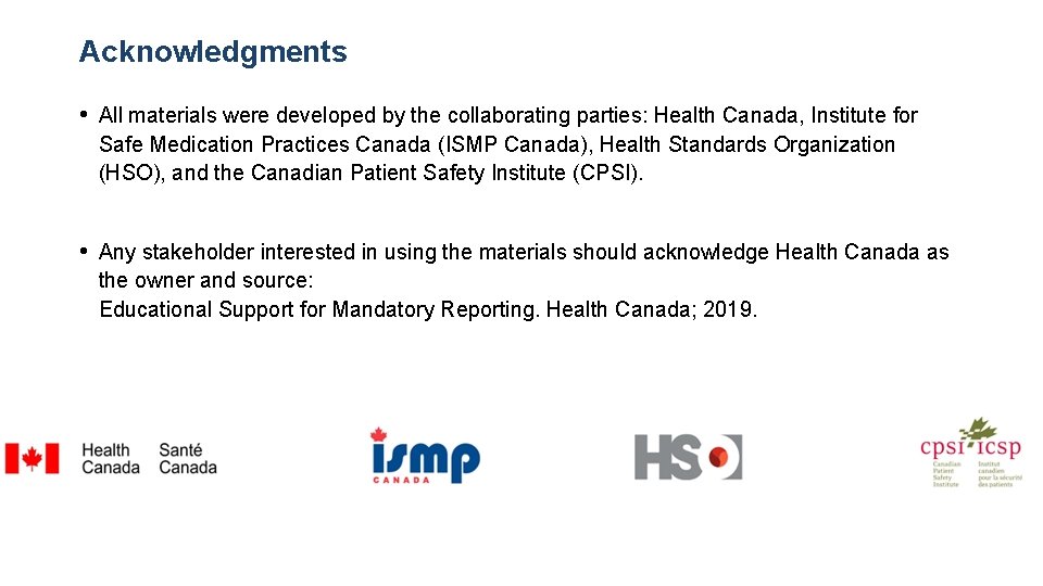 Acknowledgments • All materials were developed by the collaborating parties: Health Canada, Institute for