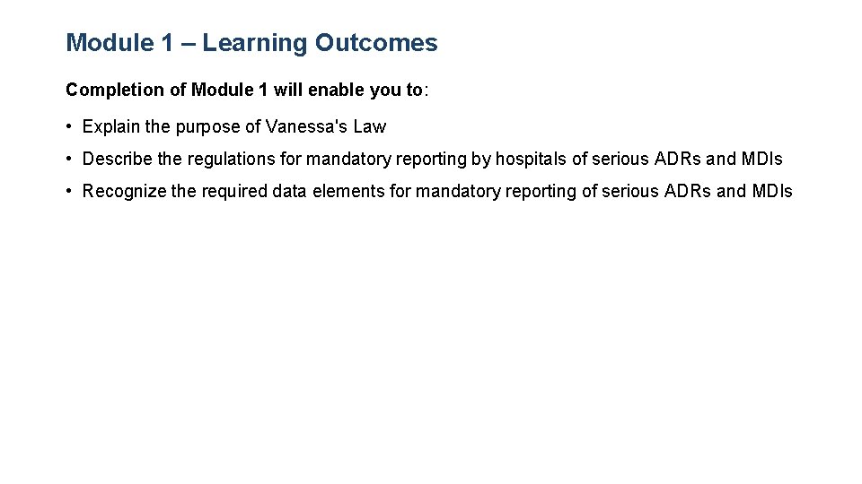 Module 1 – Learning Outcomes Completion of Module 1 will enable you to: •