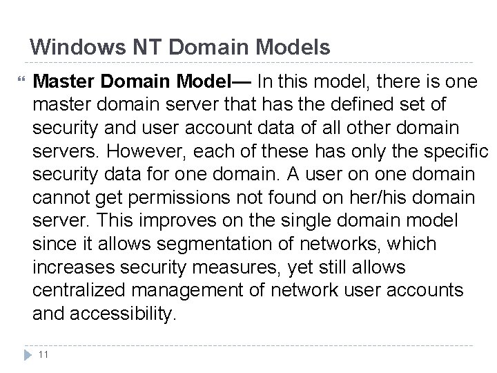 Windows NT Domain Models Master Domain Model— In this model, there is one master Windows NT Domain Models Master Domain Model— In this model, there is one master