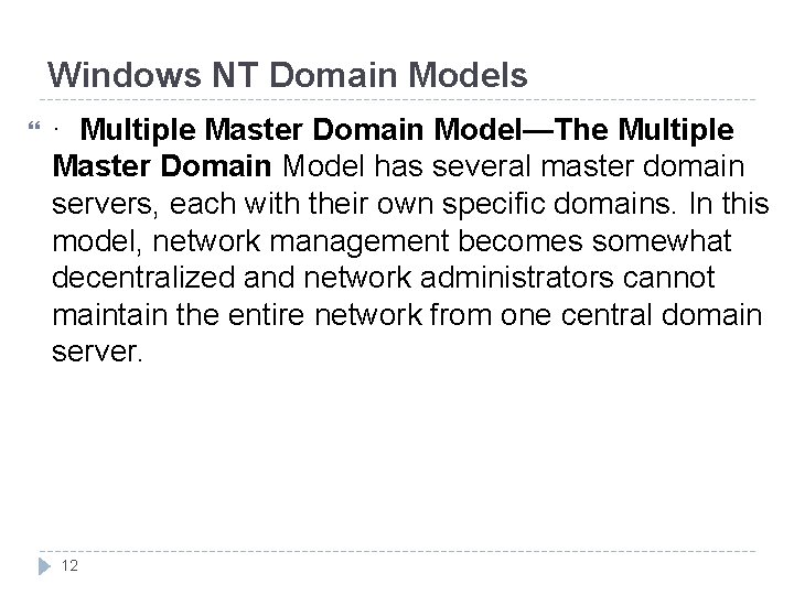 Windows NT Domain Models · Multiple Master Domain Model—The Multiple Master Domain Model has Windows NT Domain Models · Multiple Master Domain Model—The Multiple Master Domain Model has