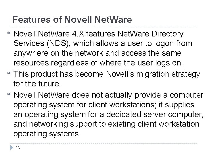 Features of Novell Net. Ware 4. X features Net. Ware Directory Services (NDS), which Features of Novell Net. Ware 4. X features Net. Ware Directory Services (NDS), which