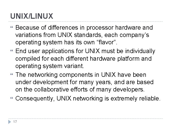 UNIX/LINUX Because of differences in processor hardware and variations from UNIX standards, each company’s UNIX/LINUX Because of differences in processor hardware and variations from UNIX standards, each company’s