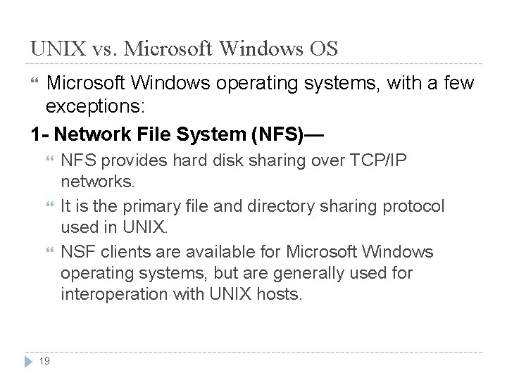 UNIX vs. Microsoft Windows OS Microsoft Windows operating systems, with a few exceptions: 1 UNIX vs. Microsoft Windows OS Microsoft Windows operating systems, with a few exceptions: 1