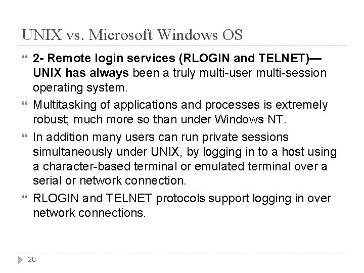 UNIX vs. Microsoft Windows OS 2 - Remote login services (RLOGIN and TELNET)— UNIX UNIX vs. Microsoft Windows OS 2 - Remote login services (RLOGIN and TELNET)— UNIX