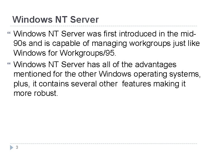 Windows NT Server was first introduced in the mid 90 s and is capable Windows NT Server was first introduced in the mid 90 s and is capable