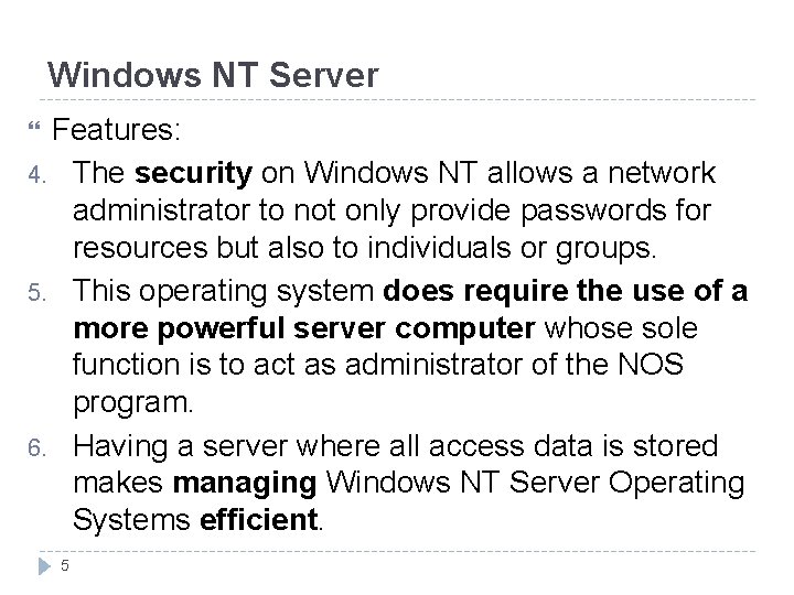 Windows NT Server Features: 4. The security on Windows NT allows a network administrator Windows NT Server Features: 4. The security on Windows NT allows a network administrator