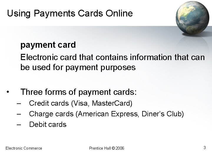 Using Payments Cards Online payment card Electronic card that contains information that can be