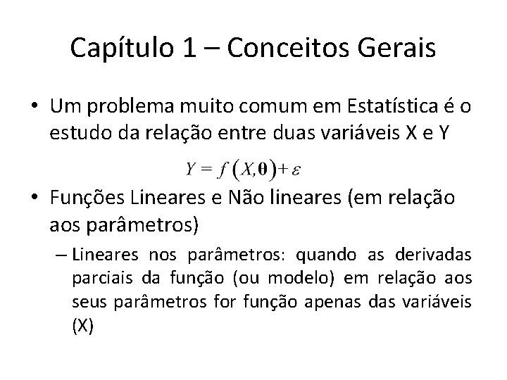 Capítulo 1 – Conceitos Gerais • Um problema muito comum em Estatística é o Capítulo 1 – Conceitos Gerais • Um problema muito comum em Estatística é o