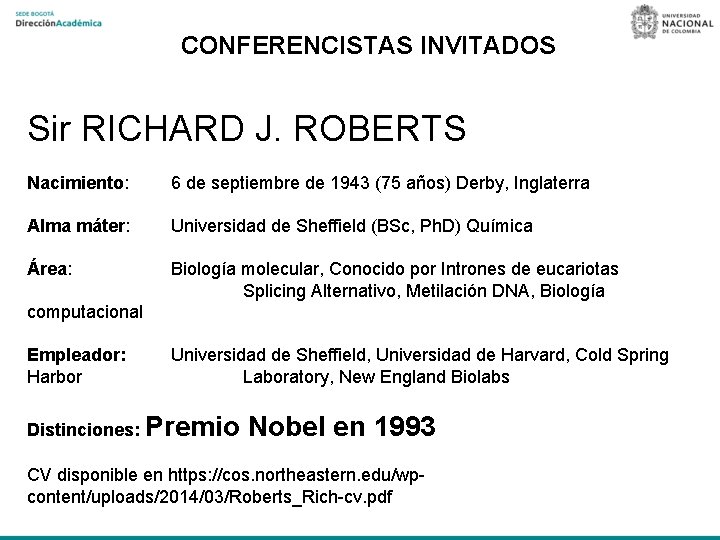 CONFERENCISTAS INVITADOS Sir RICHARD J. ROBERTS Nacimiento: 6 de septiembre de 1943 (75 años)