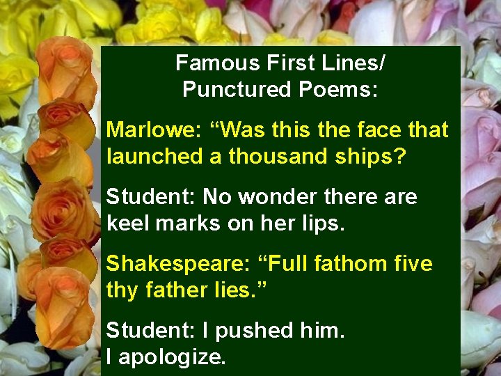 Famous First Lines/ Punctured Poems: Marlowe: “Was this the face that launched a thousand