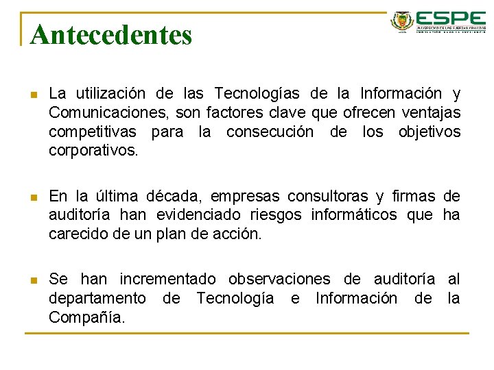 Antecedentes n La utilización de las Tecnologías de la Información y Comunicaciones, son factores Antecedentes n La utilización de las Tecnologías de la Información y Comunicaciones, son factores