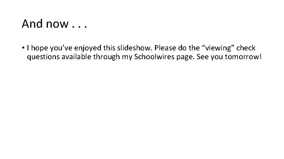 And now. . . • I hope you’ve enjoyed this slideshow. Please do the
