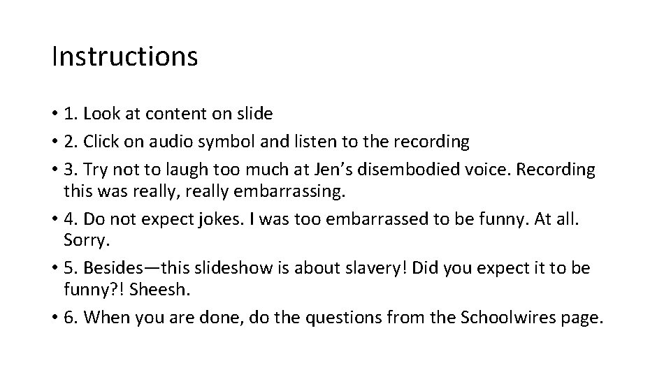 Instructions • 1. Look at content on slide • 2. Click on audio symbol