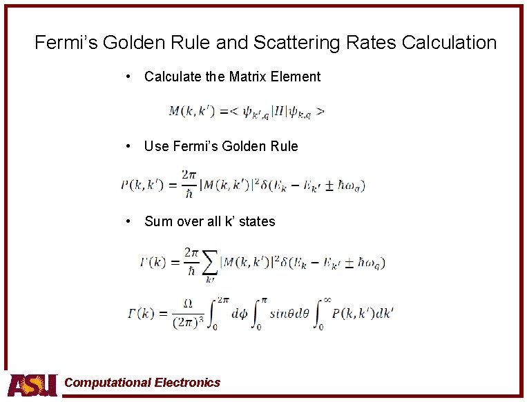 Fermi’s Golden Rule and Scattering Rates Calculation • Calculate the Matrix Element • Use