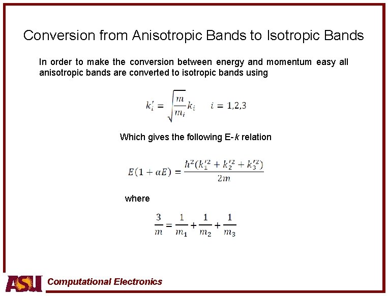 Conversion from Anisotropic Bands to Isotropic Bands In order to make the conversion between
