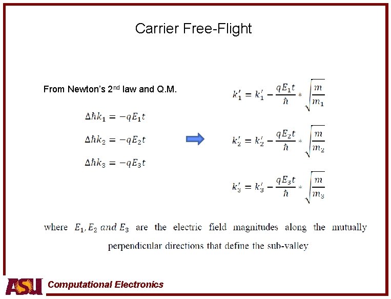 Carrier Free-Flight From Newton’s 2 nd law and Q. M. Computational Electronics 