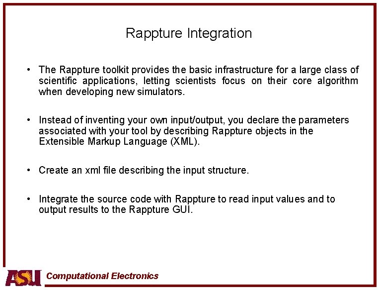 Rappture Integration • The Rappture toolkit provides the basic infrastructure for a large class