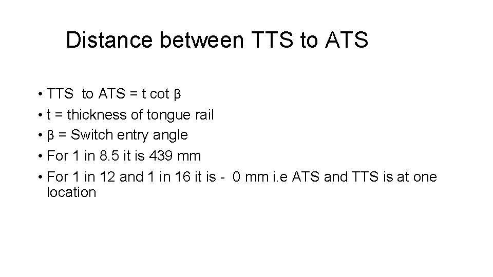 Distance between TTS to ATS • TTS to ATS = t cot β •