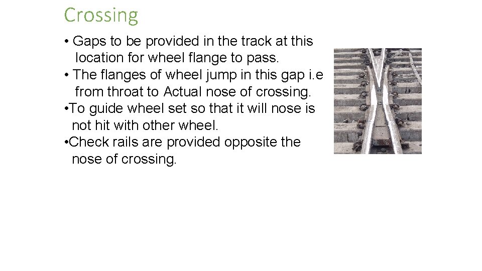 Crossing • Gaps to be provided in the track at this location for wheel