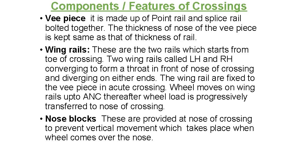 Components / Features of Crossings • Vee piece it is made up of Point