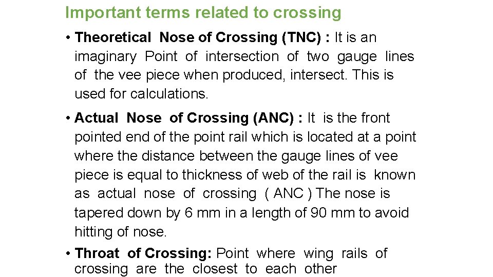 Important terms related to crossing • Theoretical Nose of Crossing (TNC) : It is