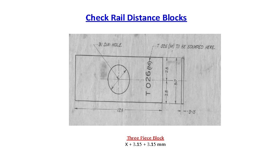 Check Rail Distance Blocks Three Piece Block X + 3. 15 mm 