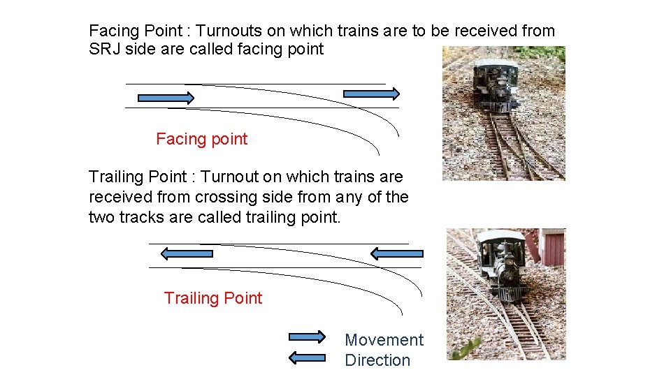 Facing Point : Turnouts on which trains are to be received from SRJ side