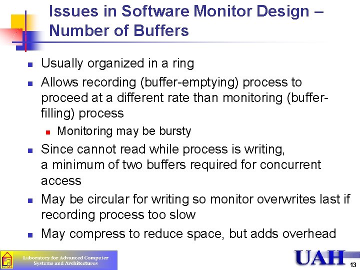 Issues in Software Monitor Design – Number of Buffers n n Usually organized in