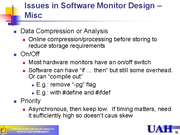 Issues in Software Monitor Design – Misc n Data Compression or Analysis n n