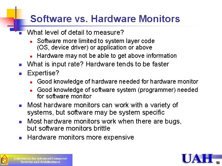 Software vs. Hardware Monitors n What level of detail to measure? n n What