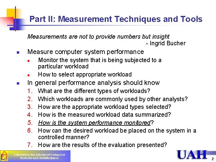 Part II: Measurement Techniques and Tools Measurements are not to provide numbers but insight