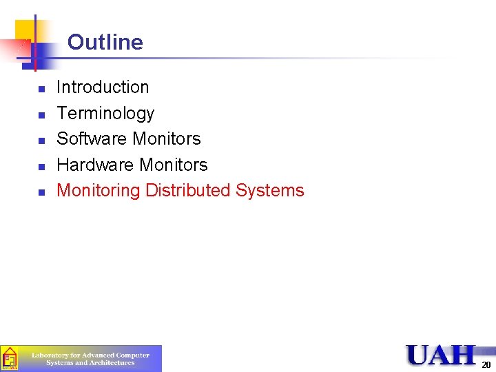 Outline n n n Introduction Terminology Software Monitors Hardware Monitors Monitoring Distributed Systems 20