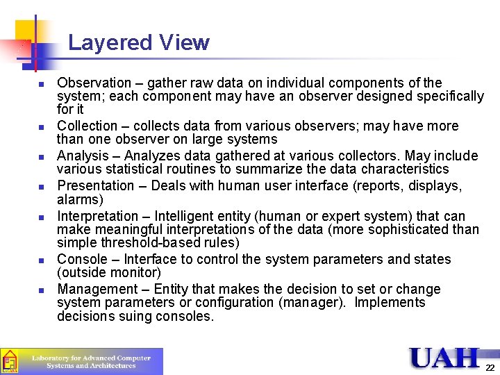 Layered View n n n n Observation – gather raw data on individual components