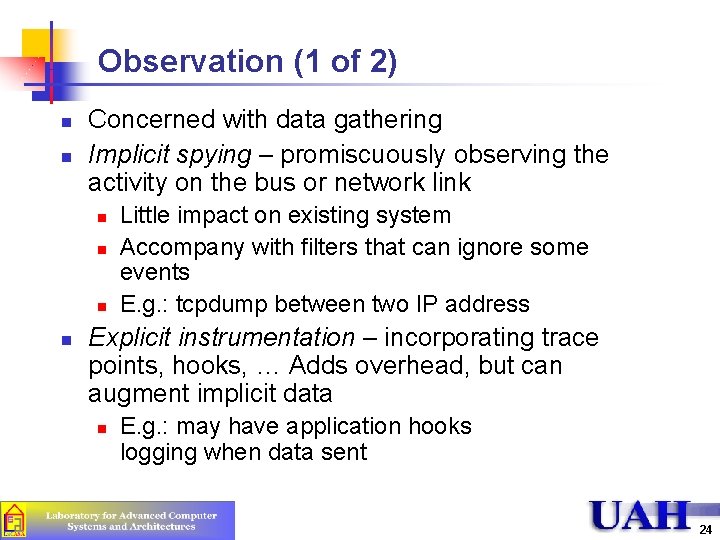 Observation (1 of 2) n n Concerned with data gathering Implicit spying – promiscuously