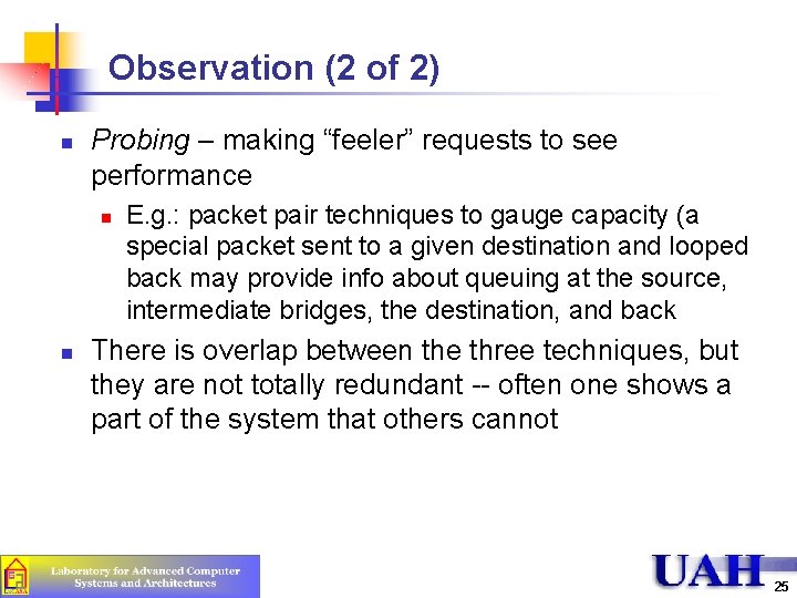 Observation (2 of 2) n Probing – making “feeler” requests to see performance n