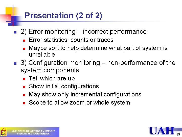 Presentation (2 of 2) n 2) Error monitoring – incorrect performance n n n